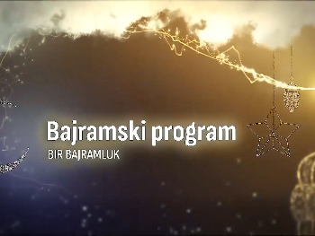 "BIR bajramluk" – Svečani bajramski program BIR TV