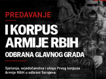 Memorijalni centar Sarajevo najavio novo predavanje: "1. korpus Armije RBiH - Odbrana glavnog grada"