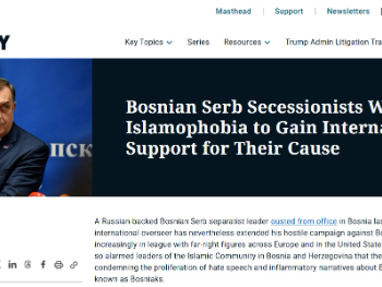 Bosanski srpski separatisti koriste islamofobiju kako bi stekli međunarodnu podršku za svoj cilj